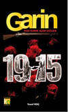 Garin 1915 Kan İçinde Açan GüllerGarin 1915 Kan İçinde Açan Güller - Kirtasiyem.netKitap ve Muhtelif Ürünler