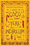 Göğü Yere İndirelim Özgür BalpınarGöğü Yere İndirelim Özgür Balpınar - Kirtasiyem.netÇocuk Kitapları
