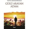 Gülü Arayan AdamGülü Arayan Adam - Kirtasiyem.netRoman