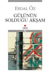 Gülünün Solduğu Akşam /*Erdal ÖzGülünün Solduğu Akşam /*Erdal Öz - Kirtasiyem.netRoman