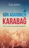 Gün Ağarırken Karabağ Ziya ŞahinGün Ağarırken Karabağ Ziya Şahin - Kirtasiyem.netTarih