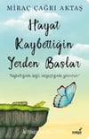 Hayat Kaybettiğin Yerden Başlar Miraç Çağrı AktaşRoman