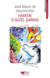 Hayatın O Güzel Şarkısı /*Jose Mauro De VasconcelosHayatın O Güzel Şarkısı /*Jose Mauro De Vasconcelos - Kirtasiyem.netRoman