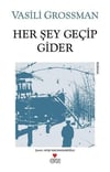 Her Şey Geçip Gider /*Vasili GrossmanHer Şey Geçip Gider /*Vasili Grossman - Kirtasiyem.netRoman