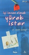 İyi İnsan Olmak Yürek İsterİyi İnsan Olmak Yürek İster - Kirtasiyem.netRoman
