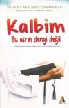 Kalbim Bu Asrın Dengi Değil Huzeyfe Mücahid OsmanoğluKalbim Bu Asrın Dengi Değil Huzeyfe Mücahid Osmanoğlu - Kirtasiyem.netRoman