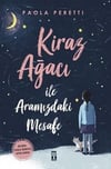 Kiraz Ağacı İle Aramızdaki Mesafe - Paola PerettiKiraz Ağacı İle Aramızdaki Mesafe - Paola Peretti - Kirtasiyem.netHikaye Kitapları