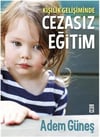 Kişilik Gelişiminde Cezasız EğitimKişilik Gelişiminde Cezasız Eğitim - Kirtasiyem.netRoman