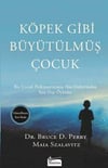 Köpek Gibi Büyütülmüş Çocuk Bruce D. Perry, Maia SzalavitzKöpek Gibi Büyütülmüş Çocuk Bruce D. Perry, Maia Szalavitz - Kirtasiyem.netKültür Kitapları