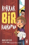 Korkak Bir Kahraman Birsen Ekim ÖzenKorkak Bir Kahraman Birsen Ekim Özen - Kirtasiyem.netHikaye Kitapları