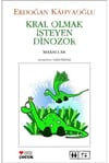 Kral Olmak İsteyen Dinozor /*Erdoğan KahyaoğluKral Olmak İsteyen Dinozor /*Erdoğan Kahyaoğlu - Kirtasiyem.netRoman