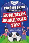 Kupa Bizim Başka Yolu Yok (Patatesspor Macera Başlıyor) /Nesil ÇocukHikaye Kitabı Setleri
