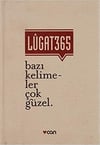 Lugat 365 Bazı Kelimeler Çok Güzel /*KolektifLugat 365 Bazı Kelimeler Çok Güzel /*Kolektif - Kirtasiyem.netKültür Kitapları