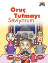 Oruç Tutmayı SeviyorumOruç Tutmayı Seviyorum - Kirtasiyem.netKitap ve Muhtelif Ürünler