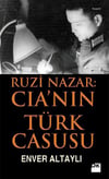 Ruzi Nazar: Cıanın Türk Casusu Enver AltaylıRuzi Nazar: Cıanın Türk Casusu Enver Altaylı - Kirtasiyem.netRoman