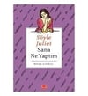 Söyle Juliet Sana Ne YaptımSöyle Juliet Sana Ne Yaptım - Kirtasiyem.netDENEMELER