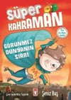 Süper Kahraman - Görünmez Dünyanın Sırrı Şeniz BaşSüper Kahraman - Görünmez Dünyanın Sırrı Şeniz Baş - Kirtasiyem.netHikaye Kitapları