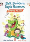 Sürpriz Misafir - Küçük Kardeşlerin Büyük MaceralarıSürpriz Misafir - Küçük Kardeşlerin Büyük Maceraları - Kirtasiyem.netOkul Çağı 6-10 Yaş 