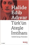Türkün Ateşle İmtihanı İstiklal Savaşı Hatıraları /*Halide Edib AdıvarTürkün Ateşle İmtihanı İstiklal Savaşı Hatıraları /*Halide Edib Adıvar - Kirtasiyem.netRoman