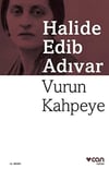 Vurun Kahpeye - Sadeleştirilmiş Halide Edip AdıvarVurun Kahpeye - Sadeleştirilmiş Halide Edip Adıvar - Kirtasiyem.netRoman