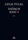 Yağmur Kesiği /*Uğur YücelYağmur Kesiği /*Uğur Yücel - Kirtasiyem.netRoman