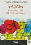 Yaşam Bir Avuç Gül Bir Tutam DikenYaşam Bir Avuç Gül Bir Tutam Diken - Kirtasiyem.netRoman