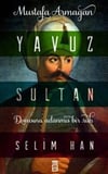 Yavuz Sultan Selim HanYavuz Sultan Selim Han - Kirtasiyem.netTarih