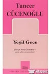 Yeşil Gece Tuncer CücenoğluYeşil Gece Tuncer Cücenoğlu - Kirtasiyem.netRoman