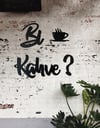 Bi Kahve? MDF Lazer Kesim Duvar Dekoru