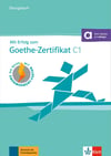  Mit Erfolg zum Goethe-Zertifikat C1 – Übungsbuch + Testbuch: Buch mit Audios