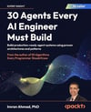30 Agents Every AI Engineer Must Build: Build production-ready agent systems using proven architectures and patterns İn Color Imran Ahmad