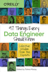 97 Things Every Data Engineer Should Know: Collective Wisdom from the Experts Tobias Macey
