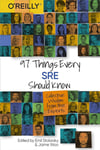 97 Things Every SRE Should Know: Collective Wisdom from the Experts Emil Stolarsky