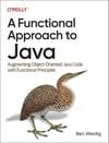 A Functional Approach to Java: Augmenting Object-Oriented Java Code with Functional Principles Ben Weidig