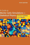 A Guide to Monte Carlo Simulations in Statistical Physics (5th Ed. - 2021) David Landau, Kurt Binder