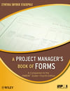A Project Manager's Book of Forms: A Companion to the PMBOK Guide Cynthia Snyder Stackpole