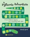 A Pythonic Adventure: From Python basics to a working web app Pavel Anni