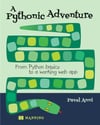 A Pythonic Adventure: From Python basics to a working web app Pavel Anni