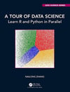 A Tour of Data Science (Chapman & Hall/CRC Data Science Series) Nailong Zhang