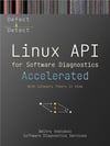 Accelerated Linux API for Software Diagnostics With Category Theory in View (Linux Internals Supplements) Dmitry Vostokov