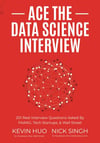 Ace the Data Science Interview: 201 Real Interview Questions Asked By FAANG, Tech Startups, & Wall Street