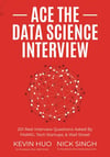 Ace the Data Science Interview: 201 Real Interview Questions Asked By FAANG, Tech Startups, & Wall Street