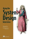 Acing the System Design Interview Zhiyong Tan