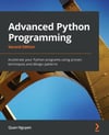 Advanced Python Programming_ Accelerate your Python programs using proven techniques and design patterns, 2nd Edition-Packt (2022) Quan Nguyen