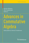 Advances in Commutative Algebra: Dedicated to David F. Anderson - Badawi, Coykendall