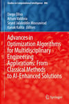 Advances in Optimization Algorithms for Multidisciplinary Engineering Applications: From Classical Methods to AI-Enhanced Solutions (Studies in Computational Intelligence, 806) Oliva Valdivia