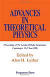 Advances in Theoretical Physics. Proceedings of the Landau Birthday Symposium, Copenhagen, 13–17 June 1988-Pergamon Press (1990) Alan H. Luther