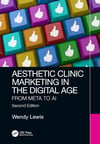 Aesthetic Clinic Marketing in the Digital Age: From Meta to AI Wendy Lewis