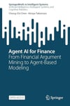 Agent AI for Finance: From Financial Argument Mining to Agent-Based Modeling  Chi Chen Takamura