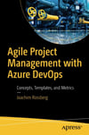 Agile Project Management with Azure DevOps: Concepts, Templates, and Metrics 1st ed. Edition